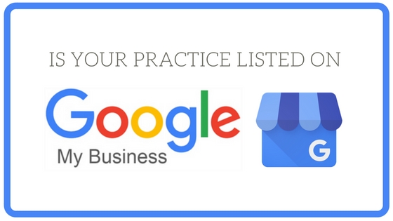 Is your practice listed on “Google my business”?