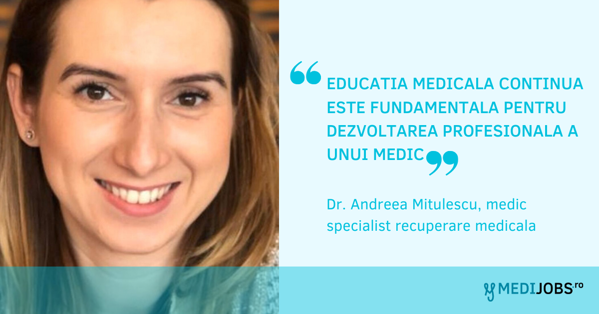 INTERVIU | Dr. Andreea Mitulescu, medic specialist recuperare medicala: „Medicina este o profesie care impune anumite calitati si resurse din partea celor care o practica, pentru a putea fi exercitata la cel mai inalt grad de profesionalism”