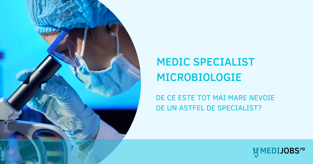 Medic Specialist Microbiologie | care sunt atributiile acestuia si de ce este tot mai mare nevoie de un astfel de specialist