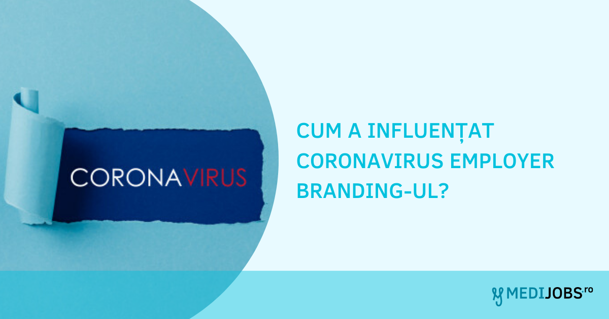 Cum a influențat Coronavirus Employer Branding-ul?