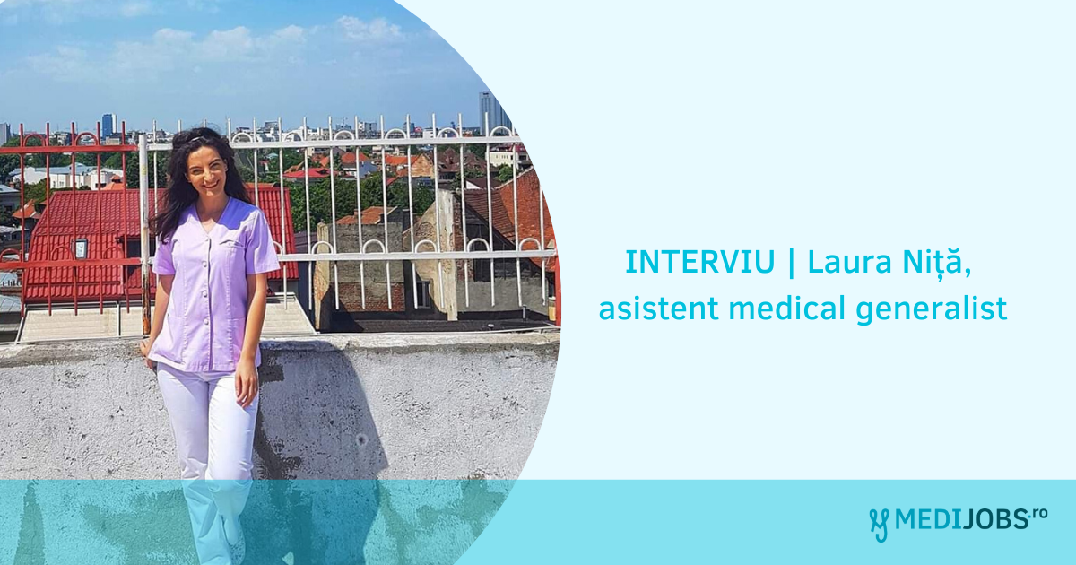 INTERVIU | Laura Niță, asistent medical generalist: „De multe ori să fii un bun ascultător poate fi un medicament pentru pacienți”