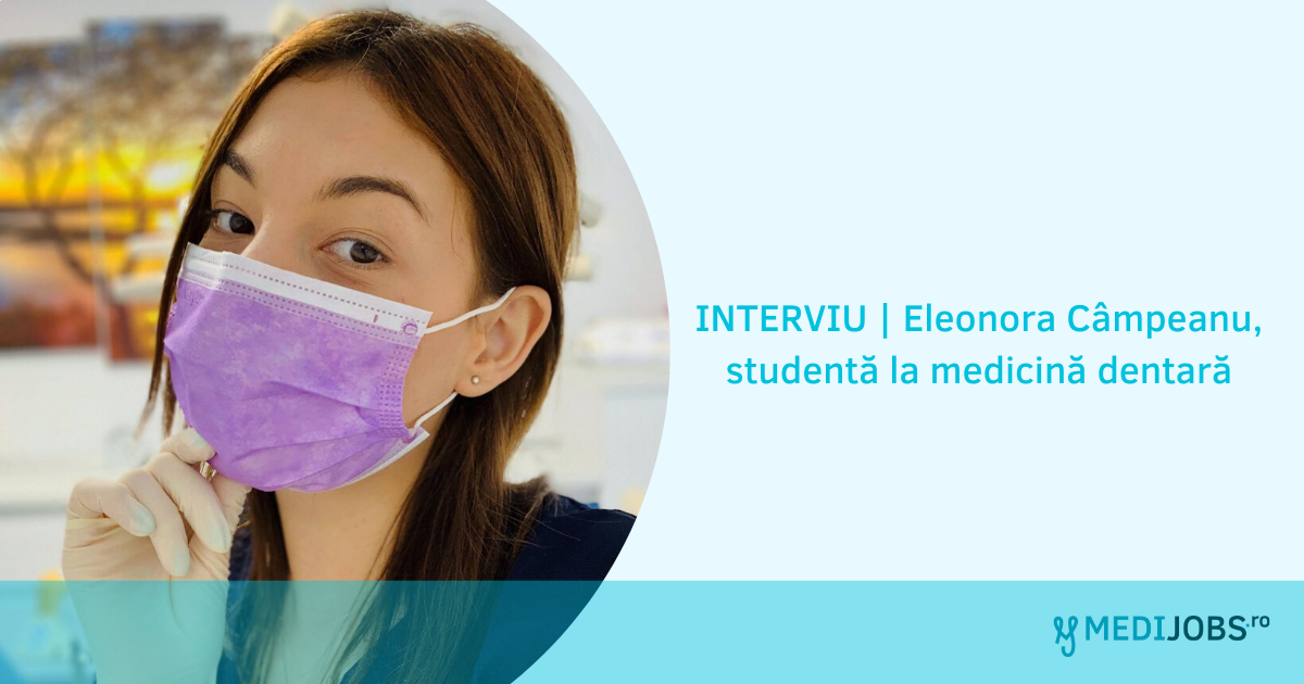 INTERVIU | Eleonora Câmpeanu, studentă la medicină dentară: „Relația dintre medic și pacient trebuie construită cu răbdare, profesionalism și încredere deplină din partea pacientului”
