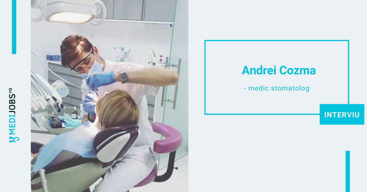 INTERVIU | Andrei Cozma, medic stomatolog