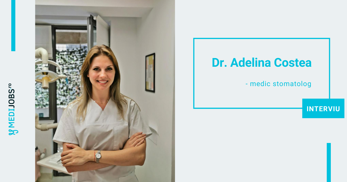 INTERVIU | Dr. Adelina Costea, medic stomatolog