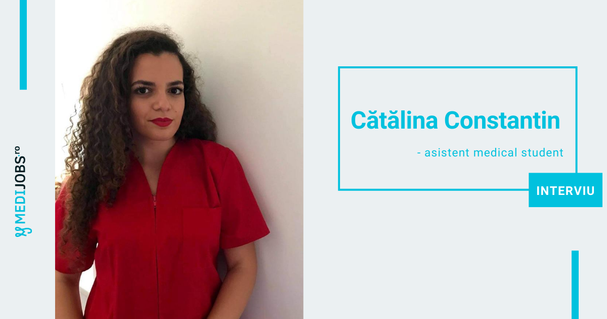 INTERVIU | Cătălina Constantin, studentă la facultatea de asistenți medicali