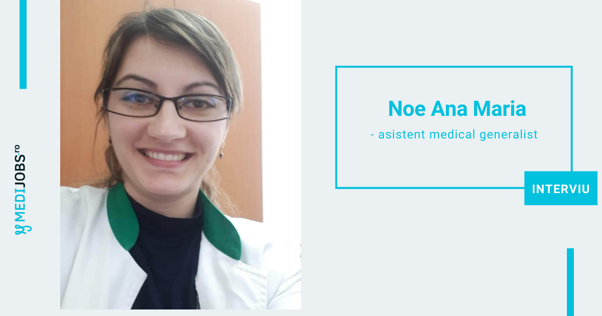 INTERVIU | Noe Ana Maria, asistent medical generalist