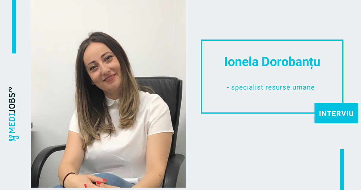 INTERVIU | Ionela Dorobanțu, specialist resurse umane