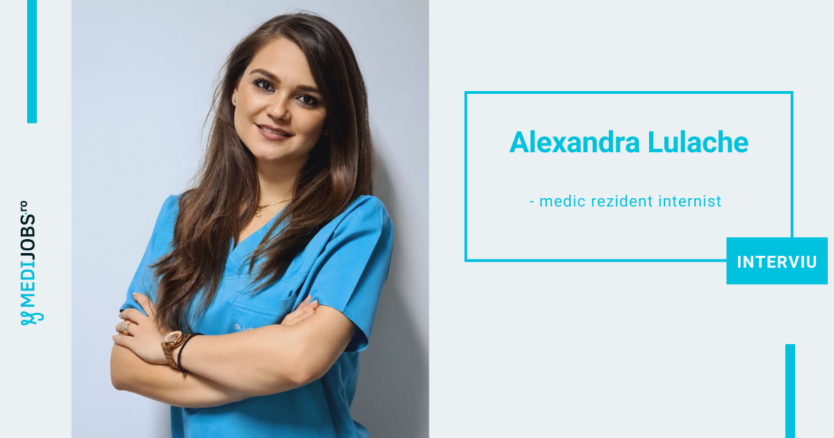 INTERVIU | Alexandra Ioana Lulache, medic rezident internist