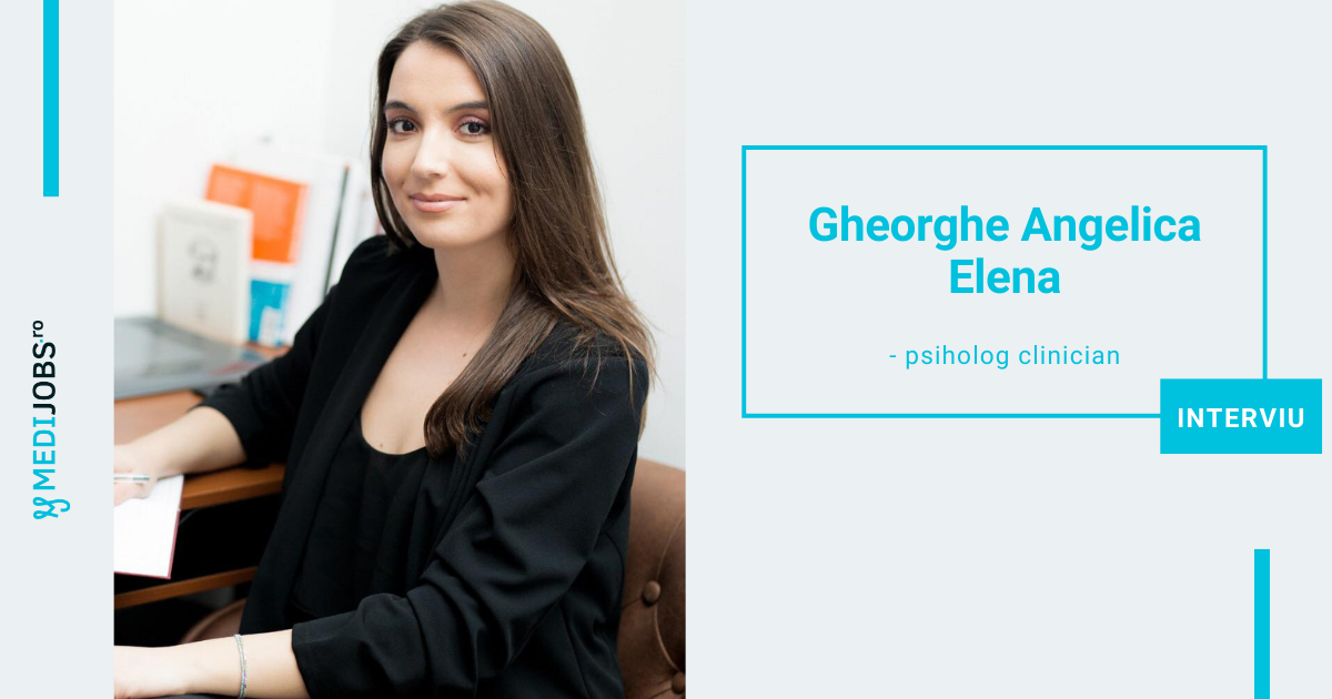INTERVIU | Gheorghe Angelica Elena, psiholog clinician