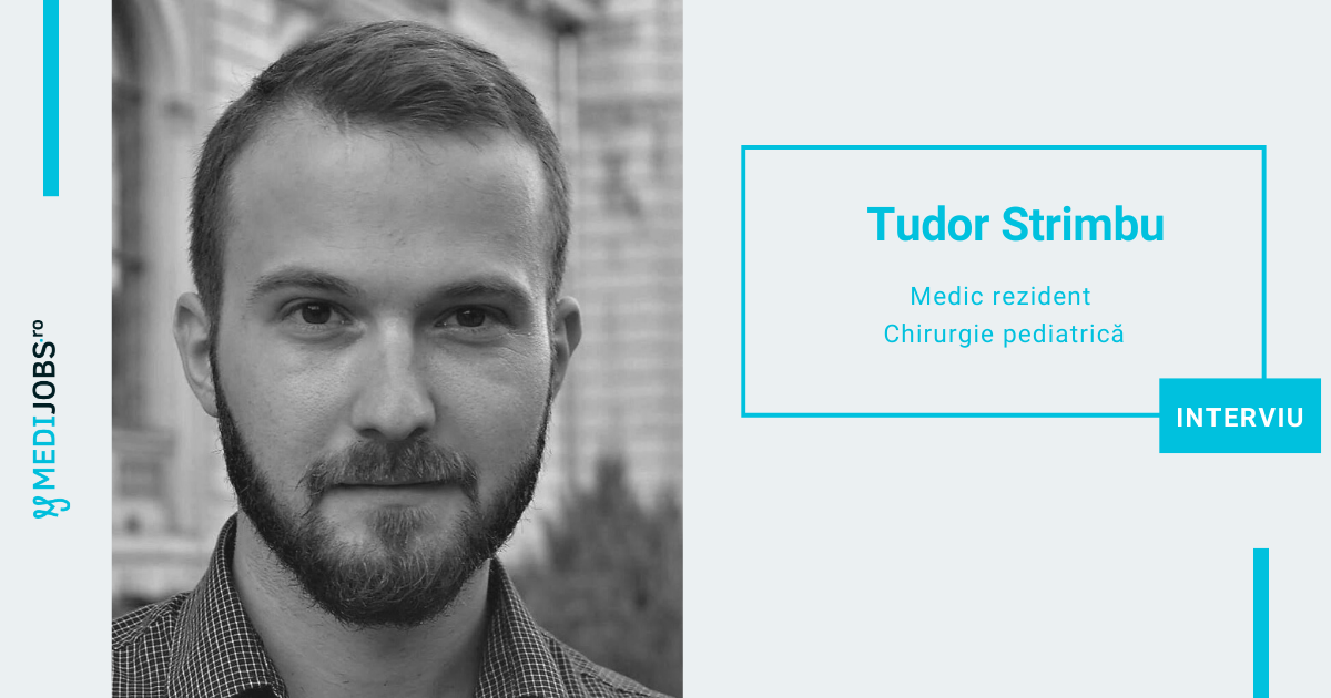 INTERVIU | Tudor Strimbu, medic rezident chirurgie pediatrică