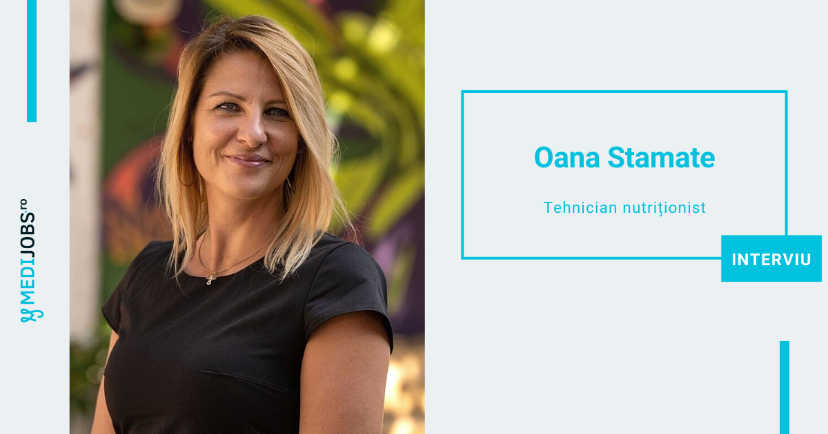 INTERVIU | Oana Stamate, tehnician nutriționist