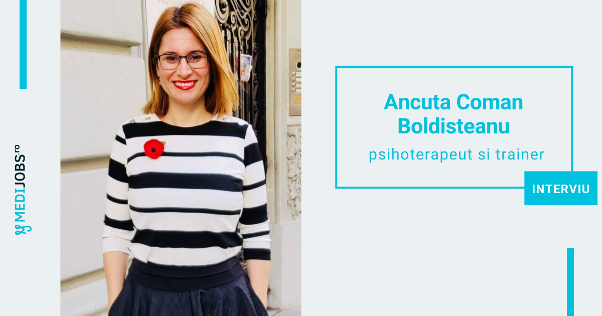 INTERVIU | Ancuta Coman Boldisteanu, psihoterapeut si trainer: Este un proces continuu de lucru cu sine, de autocunoastere