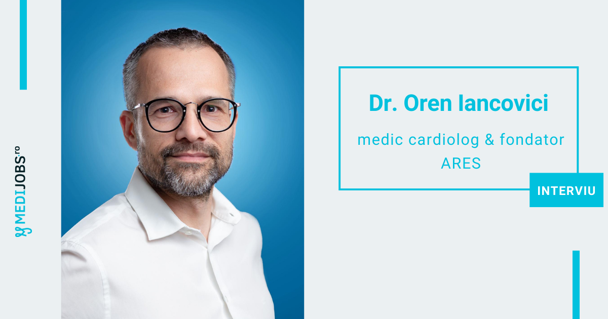 INTERVIU | Dr. Oren Iancovici, medic cardiolog și fondator ARES: Cea mai mare provocare din punct de vedere medical este să-l educi pe pacient