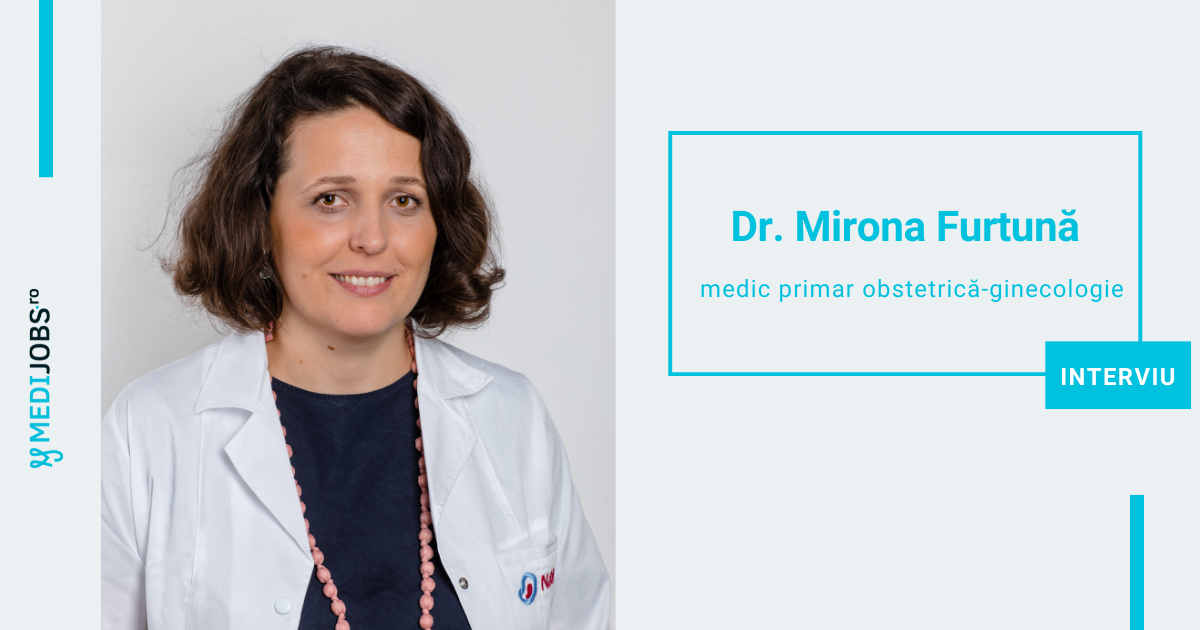 INTERVIU | Dr. Mirona Furtună, medic primar obstetrică-ginecologie, Clinica Nativia: Respectul față de pacienți pornește întotdeauna de la empatie