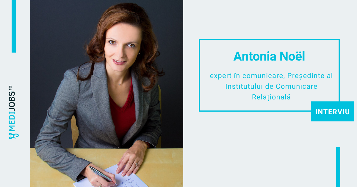 INTERVIU | Antonia Noël, expert în comunicare: Sunt multe abordări ce privesc dezvoltarea personală, care nu sunt luate în considerare în formarea de bază a medicului